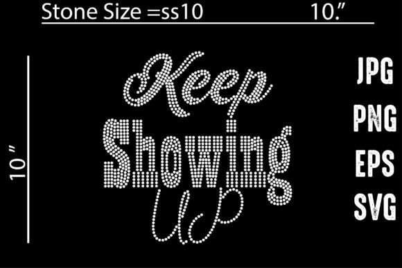 Keep Showing Up Rhinestone Templates: Sparkle with Purpose